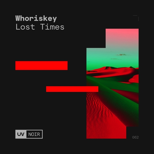 Whoriskey - Lost Times [UVN062]